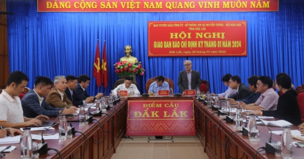 Đắk Lắk: Thông tin báo chí góp phần tích cực, tạo đồng thuận trong xã hội