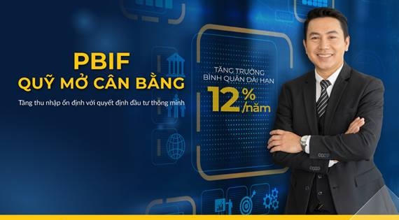 Quỹ cân bằng PBIF của PVCB Capital: Gia tăng thu nhập bằng đầu tư an toàn Quỹ cân bằng PBIF của PVCB Capital: Gia tăng thu nhập bằng đầu tư an toàn