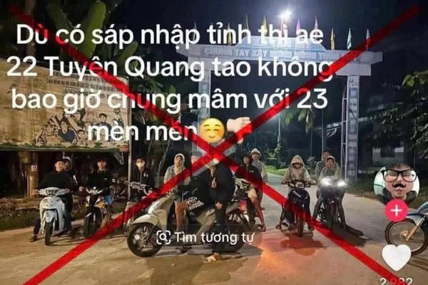 Xử lý thanh niên đăng tin chia rẽ việc sáp nhập tỉnh Tuyên Quang và Hà Giang