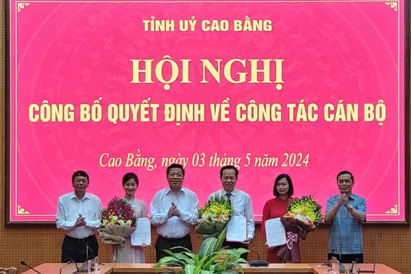 Cao Bằng kiện toàn nhiều vị trí lãnh đạo chủ chốt