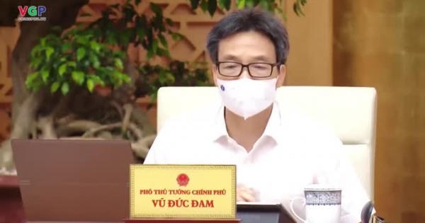 Lời tâm sự xúc động của Phó Thủ tướng Vũ Đức Đam về các giải pháp cấp bách phòng chống dịch