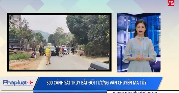 300 cảnh sát truy bắt đối tượng vận chuyển ma túy, dùng súng chống trả lực lượng chức năng