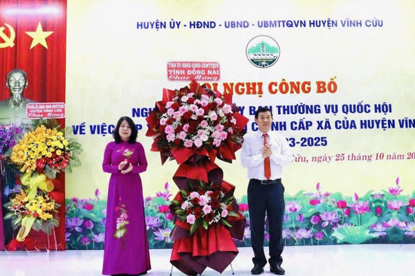 Huyện Vĩnh Cửu công bố nghị quyết của Quốc hội về sắp xếp đơn vị hành chính cấp xã