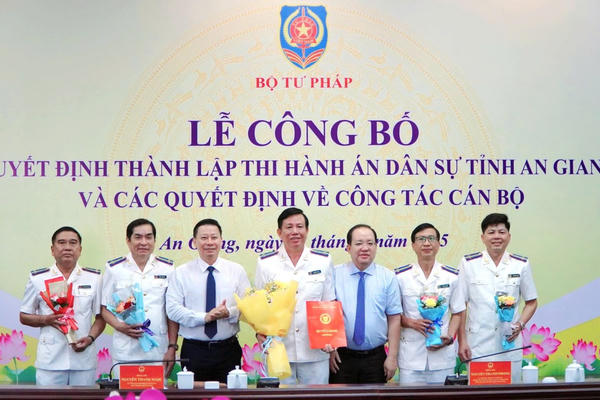 Bộ Tư Pháp công bố quyết định thành lập Cục THADS tỉnh An Giang và bổ nhiệm cán bộ lãnh đạo