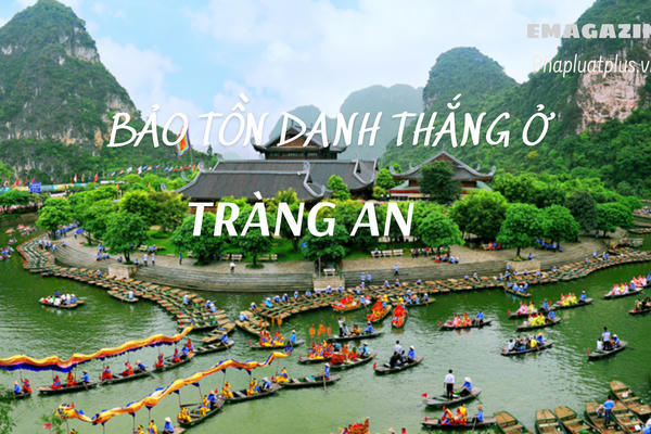 Chung tay bảo tồn Quần thể danh thắng Tràng An