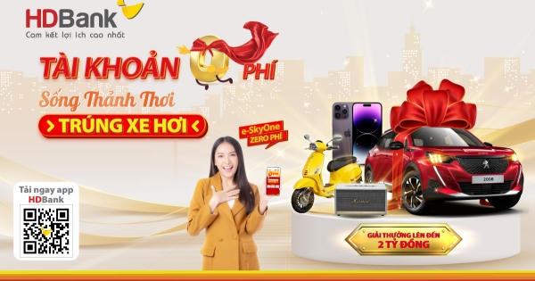 Giao dịch thảnh thơi, nhận quà siêu hời tại HDBank