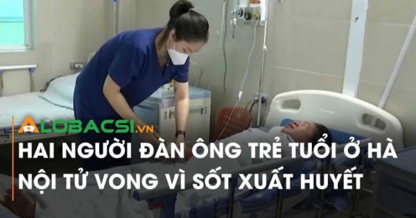 Hà Nội: Hai người đàn ông tử vong vì sốt xuất huyết Hà Nội: Hai người đàn ông tử vong vì sốt xuất huyết