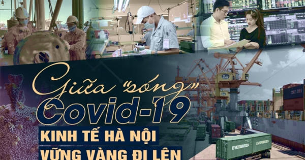 Giữa “sóng” Covid-19, kinh tế Hà Nội vững vàng đi lên