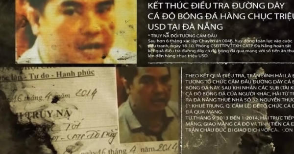 Trận bóng triệu đô, "trùm cá độ" sa lưới pháp luật Trận bóng triệu đô, "trùm cá độ" sa lưới pháp luật