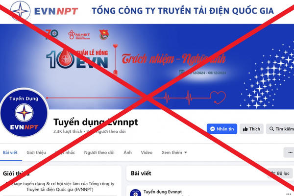 Cảnh báo Fanpage giả mạo EVNNPT để đăng thông tin tuyển dụng