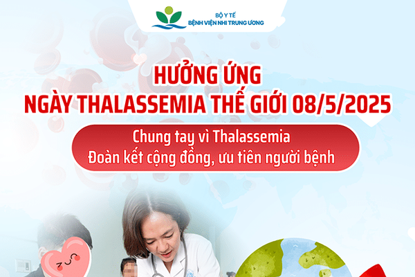 Hưởng ứng Ngày Thalassemia Thế giới (8/5/2025): Đoàn kết cộng đồng, ưu tiên bệnh nhân