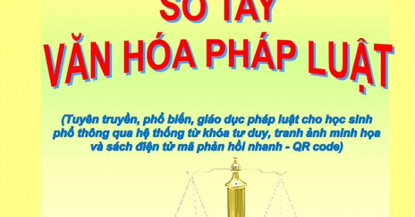 “Sổ tay văn hóa pháp luật”- một cẩm nang hữu ích cho học sinh