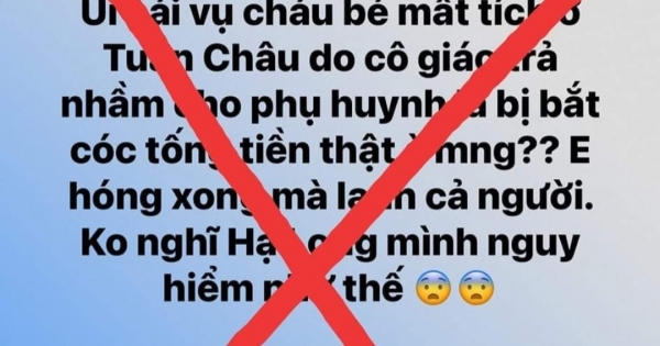 Quảng Ninh: Xác minh đối tượng tung tin giả về bắt cóc trẻ em tại TP Hạ Long