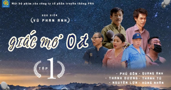 Giấc mơ 0đ - Tập 1: Hé lộ nhiều câu chuyện dở khóc dở cười