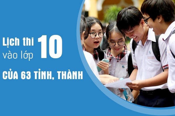 Chi tiết lịch thi lớp 10 của học sinh cả nước năm 2025