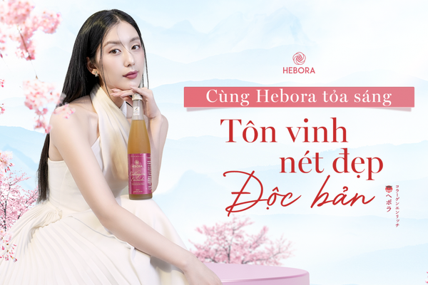 Hành trình cùng Hebora tôn vinh vẻ đẹp độc bản