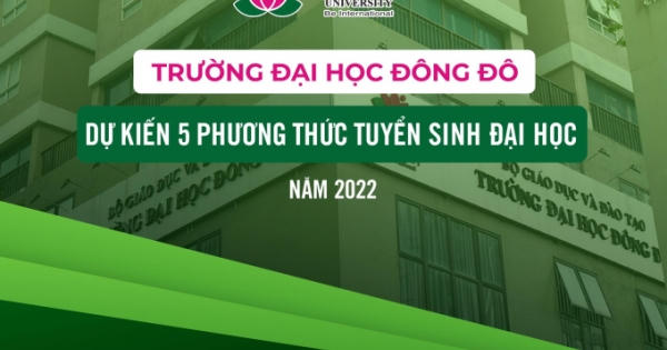 Đại học Đông Đô tuyển sinh hơn 1800 chỉ tiêu năm học 2022