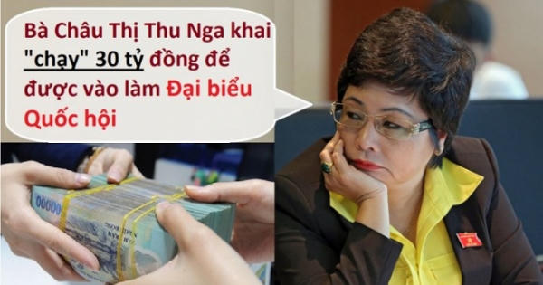 Bà Châu Thị Thu Nga khai 'chạy’ ĐBQH 30 tỷ đồng: ‘Phải làm rõ đưa cho ai, đưa làm gì?