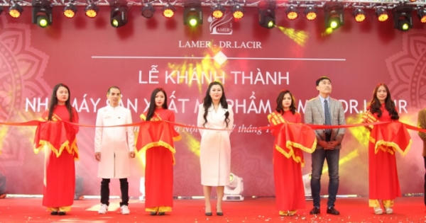 Dr. Lacir khánh thành nhà máy sản xuất mỹ phẩm theo chuẩn CGMP-ASEAN
