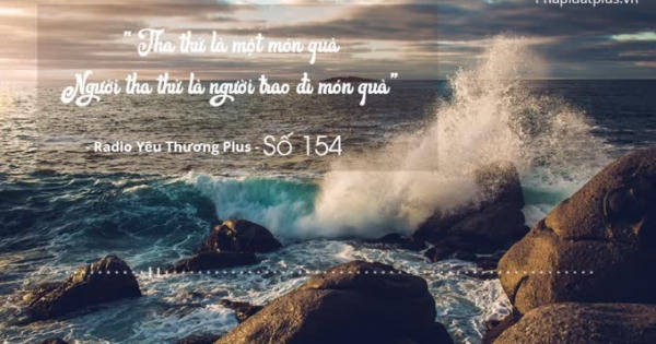Radio Yêu thương Plus số 154: Điều gì là quan trọng nhất?