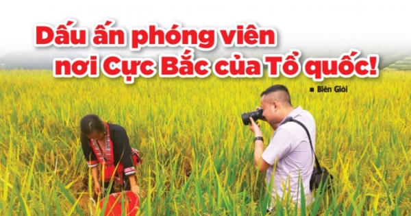 Dấu ấn phóng viên nơi cực Bắc của Tổ quốc