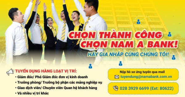 Nam A Bank tuyển dụng hàng loạt nhân sự tại các tỉnh thành