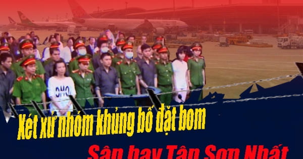 TÂM ĐIỂM TUẦN: Xét xử nhóm đối tượng khủng bố sân bay và phần 2 cải cách "Tiêq việt"