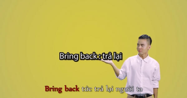 Cách học 12 cụm từ "Bring" trong tiếng Anh của thầy giáo trẻ gây bão mạng xã hội