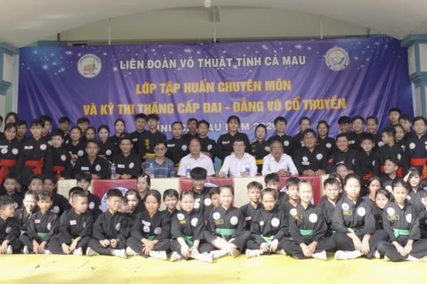 Cà Mau: Khai giảng tập huấn chuyên môn, thi thăng cấp đai Võ cổ truyền – lan tỏa tinh thần thượng võ