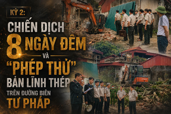 Kỳ 2: Chiến dịch 8 ngày đêm và "phép thử" bản lĩnh thép trên đường biên tư pháp