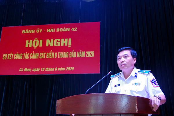 Hải đoàn 42 - BTL Vùng Cảnh sát biển 4 hoàn thành tốt nhiệm vụ 6 tháng đầu năm 2026