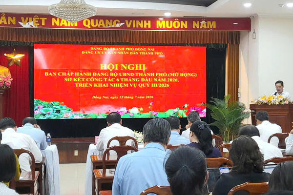 Sơ kết công tác 6 tháng đầu năm: Đồng Nai quyết tâm tăng tốc hoàn thành các mục tiêu phát triển năm 2026 Sơ kết công tác 6 tháng đầu năm: Đồng Nai quyết tâm tăng tốc hoàn thành các mục tiêu phát triển năm 2026