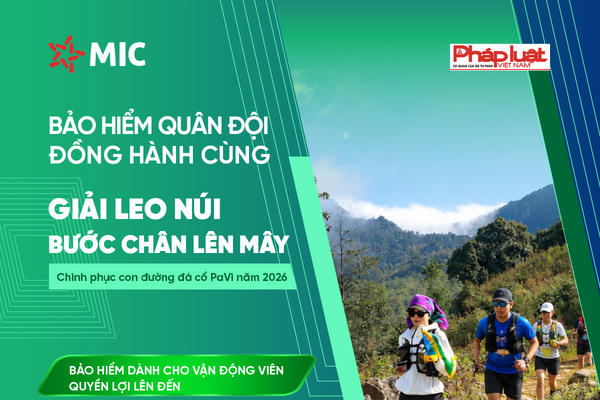 Bảo hiểm Quân đội (MIC) đồng hành cùng giải leo núi “Bước chân trên mây” chinh phục con đường đá cổ Pavi 2026