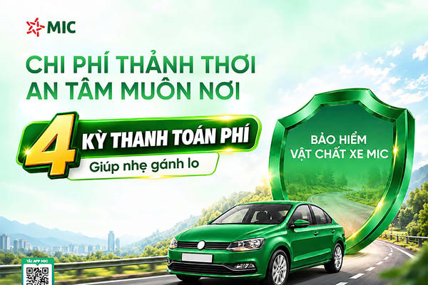 Giải pháp tài chính "nhẹ gánh" cho chủ xe: MIC ra mắt tính năng chia kỳ đóng phí bảo hiểm Vật chất ô tô Giải pháp tài chính "nhẹ gánh" cho chủ xe: MIC ra mắt tính năng chia kỳ đóng phí bảo hiểm Vật chất ô tô