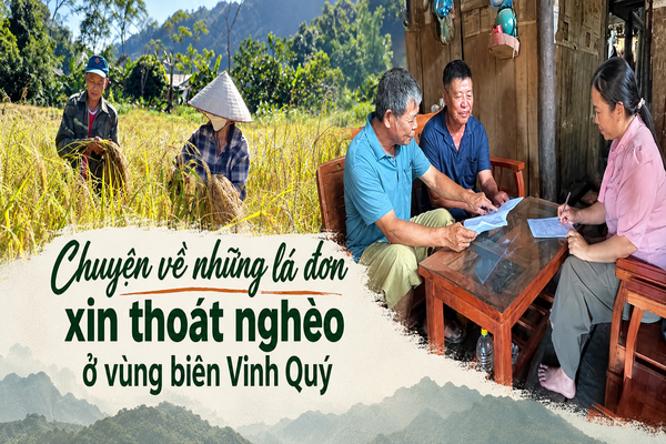Chuyện về những lá đơn xin thoát nghèo ở vùng biên Vinh Quý