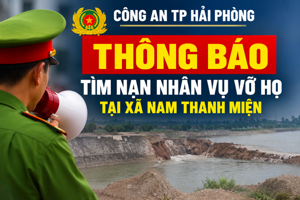 Công an TP Hải Phòng thông báo tìm nạn nhân vụ vỡ họ tại xã Nam Thanh Miện Công an TP Hải Phòng thông báo tìm nạn nhân vụ vỡ họ tại xã Nam Thanh Miện