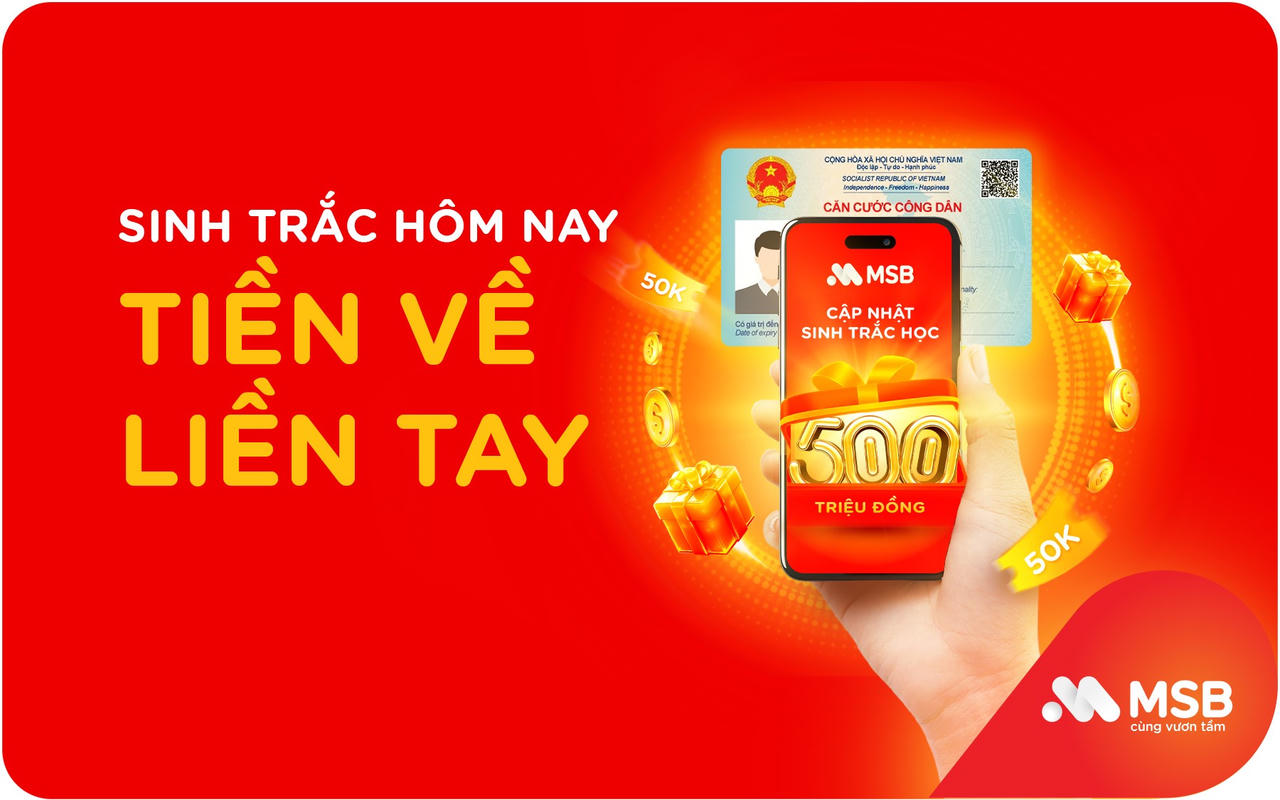 Cập nhật sinh trắc học, giao dịch thông suốt và an toàn cùng MSB 