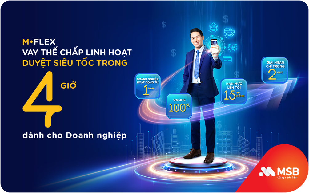 Vay thế chấp linh hoạt chỉ trong 4 giờ với M-Flex của MSB