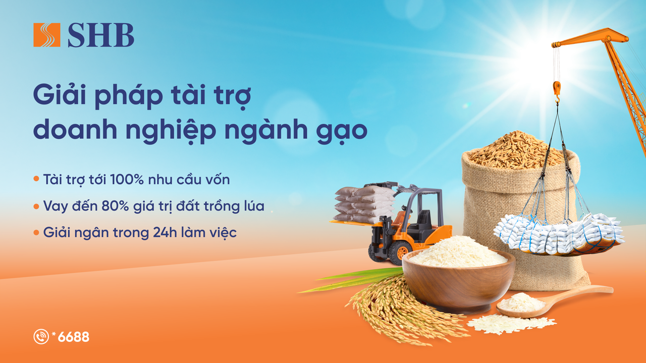 SHB ra mắt giải pháp tài trợ linh hoạt cho ngành gạo, đồng hành cùng Chính phủ phát triển nông nghiệp bền vững