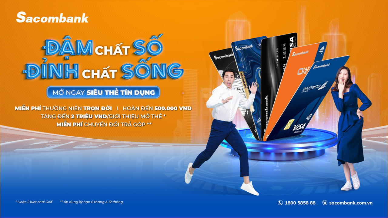 Nhận tiền triệu khi giới thiệu bạn bè mở thẻ tín dụng Sacombank