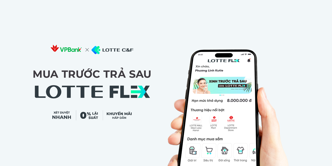LOTTE FLEX “Vui trước – trả sau”, sản phẩm tài chính tiêu dùng linh hoạt, thông minh  