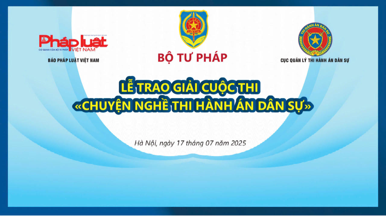 31 tác phẩm được trao giải cuộc thi “Chuyện nghề Thi hành án dân sự”