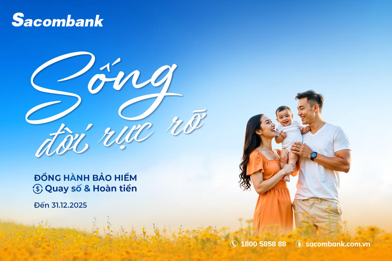 'Sống đời rực rỡ' với ưu đãi về bảo hiểm tại Sacombank