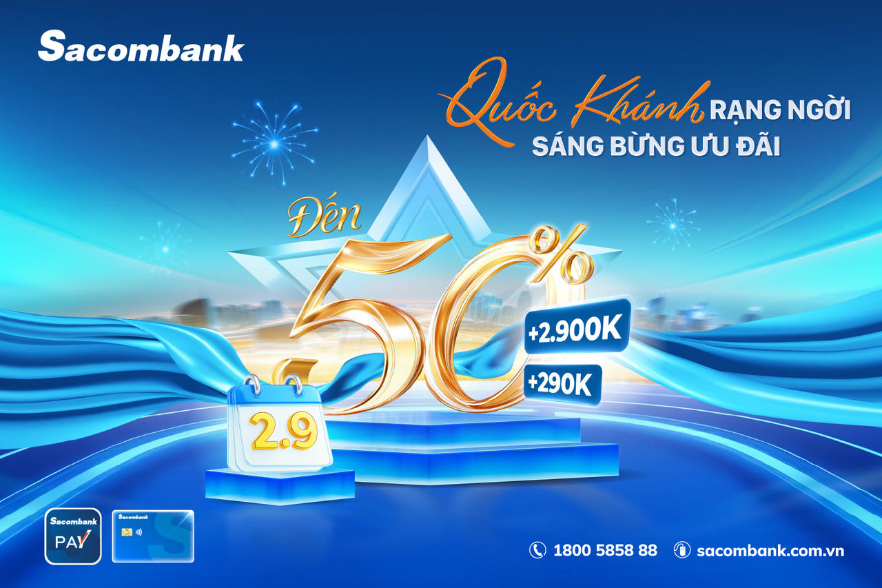 Mừng Quốc khánh 2/9, nhận hoàn tiền lên đến 2,9 triệu đồng cùng Sacombank Mừng Quốc khánh 2/9, nhận hoàn tiền lên đến 2,9 triệu đồng cùng Sacombank