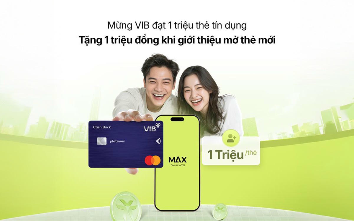 Cán mốc 1 triệu thẻ tín dụng, VIB dành triệu deal tri ân khách hàng