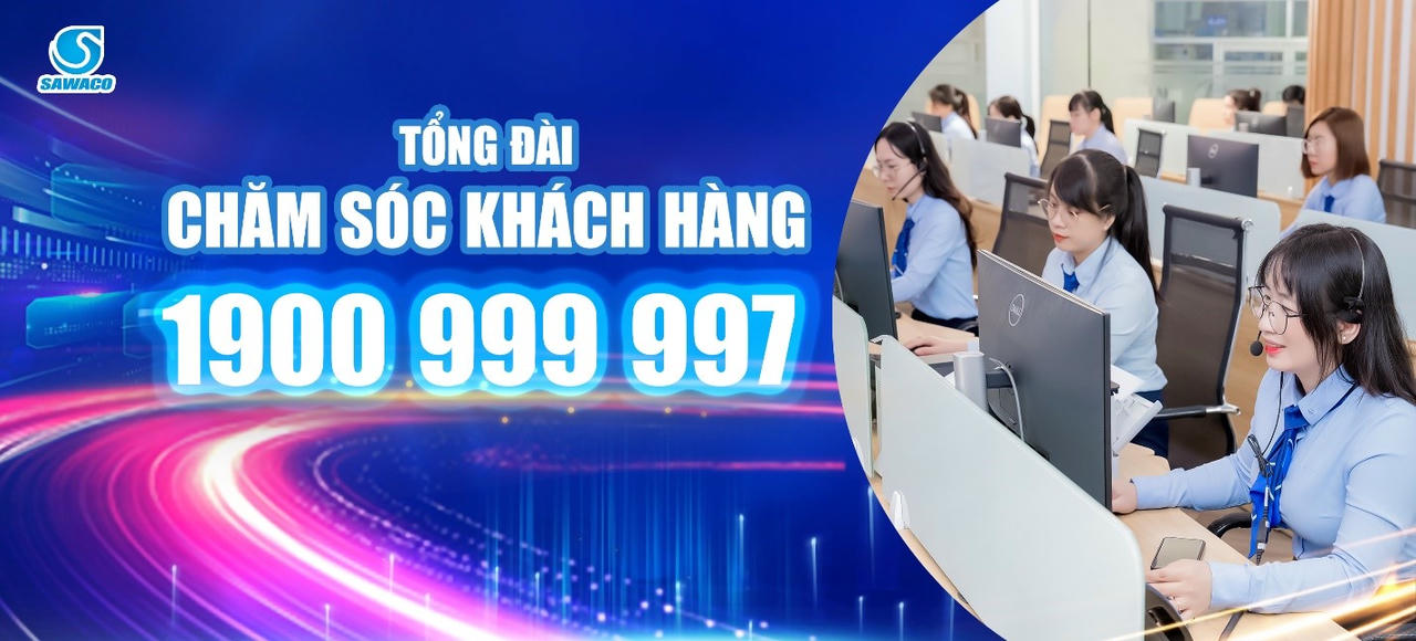 Tổng đài SAWACO tiếp nhận và xử lý mọi cuộc gọi của khách hàng trên toàn hệ thống
