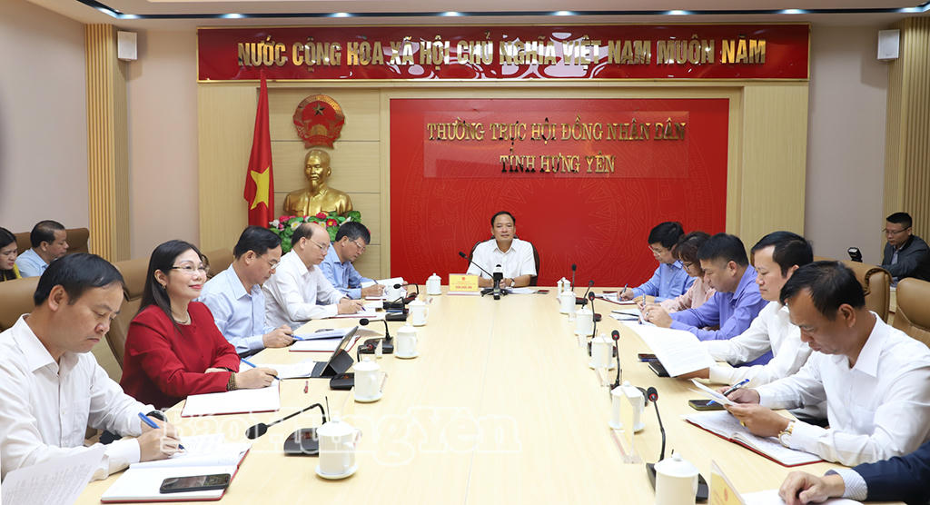 Nâng cao chất lượng chuẩn bị nội dung Kỳ họp cuối năm 2025 của HĐND tỉnh Hưng Yên