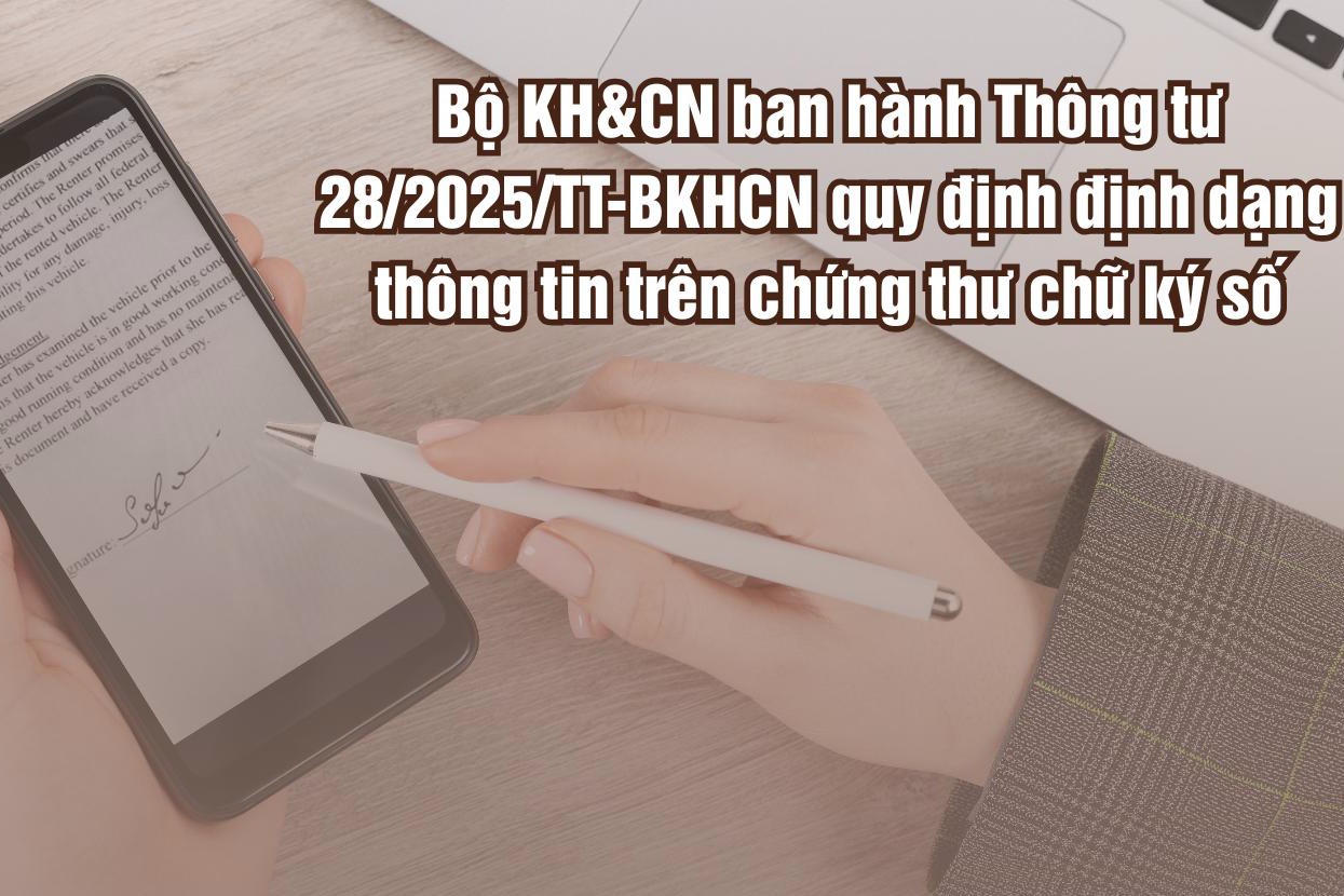 Bộ KH&CN ban hành quy định định dạng chứng thư chữ ký số