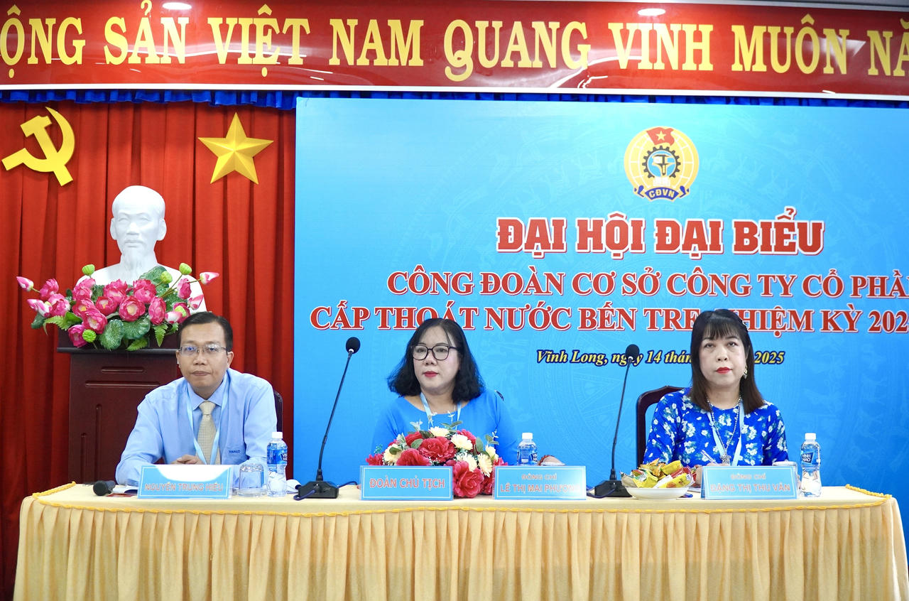 Đoàn Chủ tịch đại hội đại biểu CĐCS BEWACO