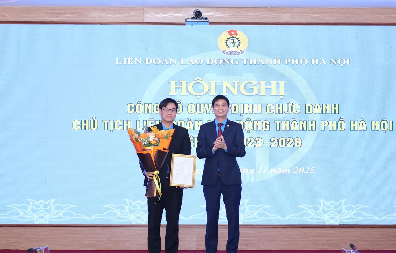 Đồng chí Nguyễn Văn Thắng giữ chức Chủ tịch Liên đoàn Lao động thành phố Hà Nội
